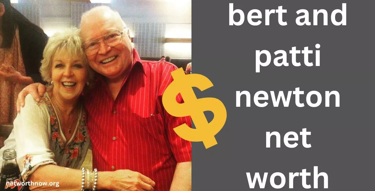bert and patti newton net worth