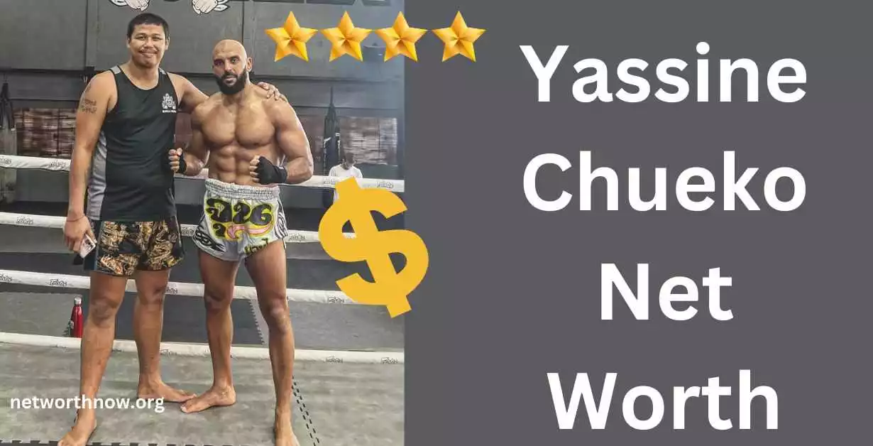 Yassine Chueko Net Worth