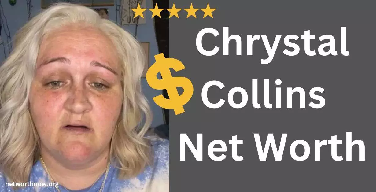Chrystal Collins Net Worth