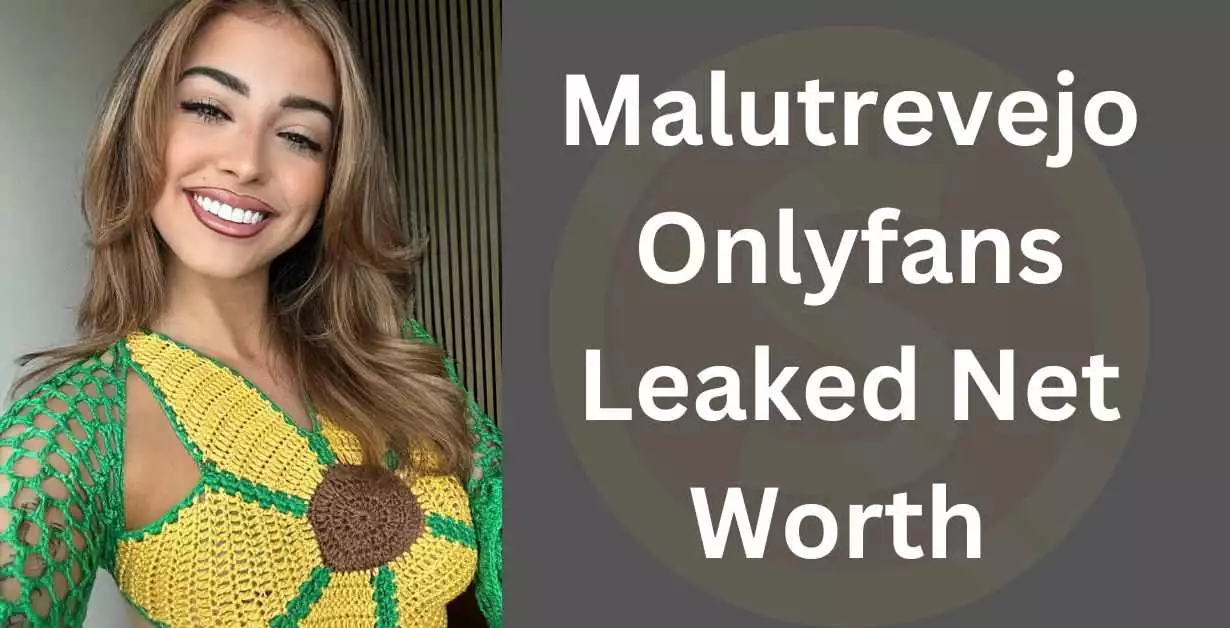 malutrevejo onlyfans leaked Net Worth