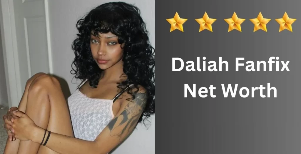 Daliah Fanfix Net Worth