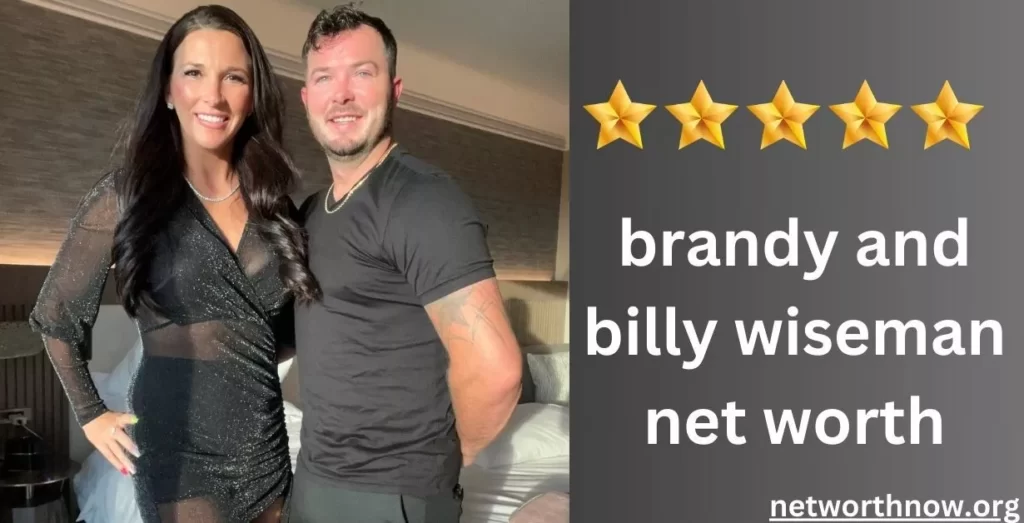 brandy and billy wiseman net worth 2024