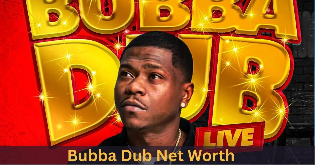 Bubba Dub Net Worth