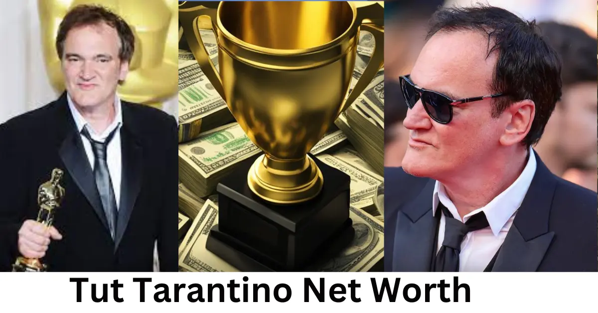 Tut Tarantino Net Worth