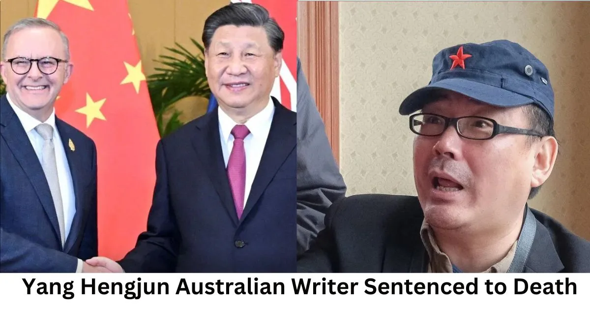 Yang Hengjun Australian Writer Sentenced to Death