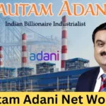 Gautam Adani Net Worth